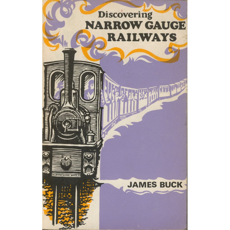 Discovering Narrow Gauge Railways Discovering Narrow Gauge Railways