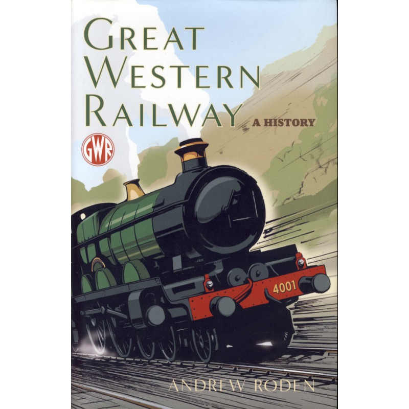 Great Western Railway - A History Great Western Railway - A History