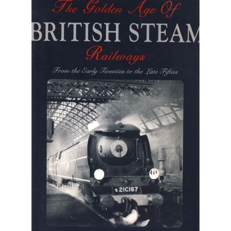 The Golden Age of British Steam Railways
