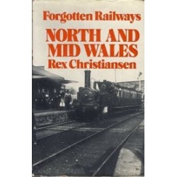Forgotten Railways North and Mid Wales
