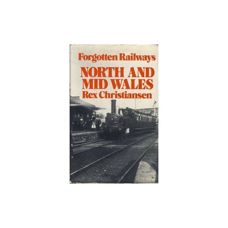 Forgotten Railways North and Mid Wales