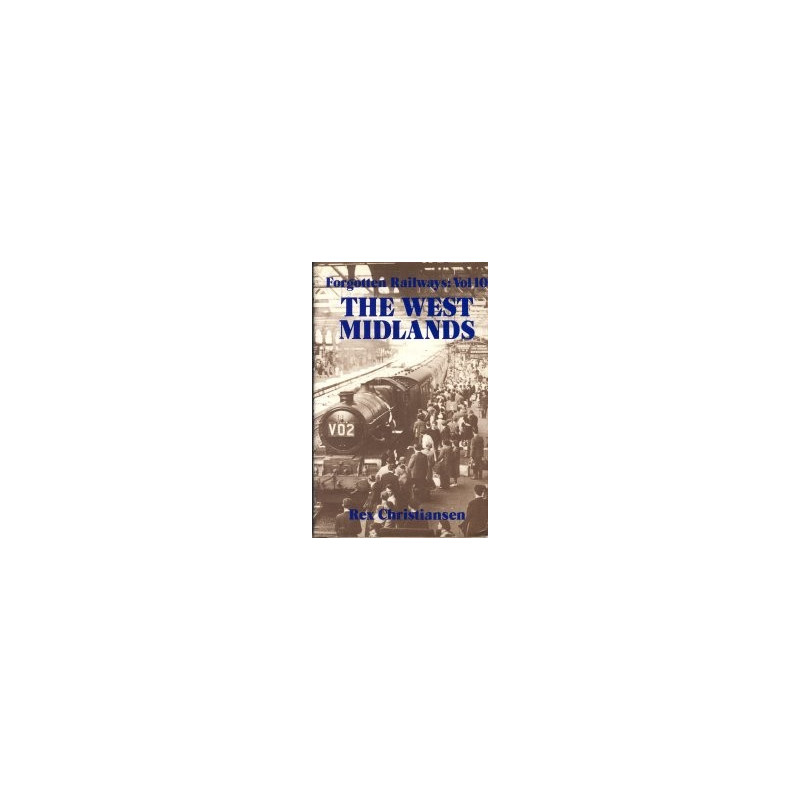 Forgotten Railways Vol10 The West Midlands Forgotten Railways Vol10 The West Midlands
