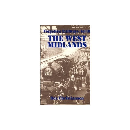 Forgotten Railways Vol10 The West Midlands