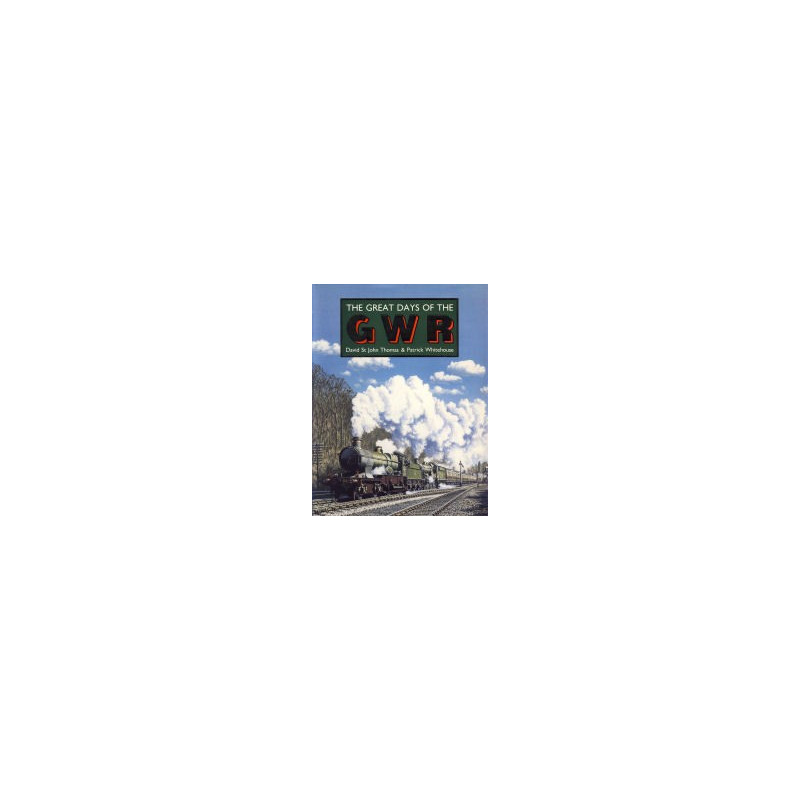 The Great Days of the GWR The Great Days of the GWR