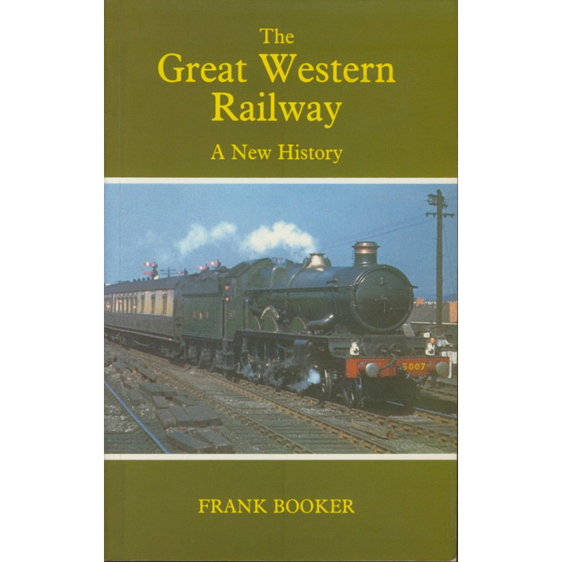 The Great Western Railway - New History The Great Western Railway - New History