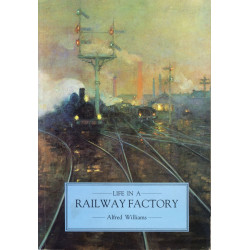 Life in a Railway Factory