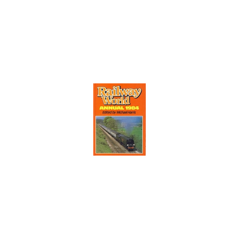 Railway World Annual 1984 Railway World Annual 1984