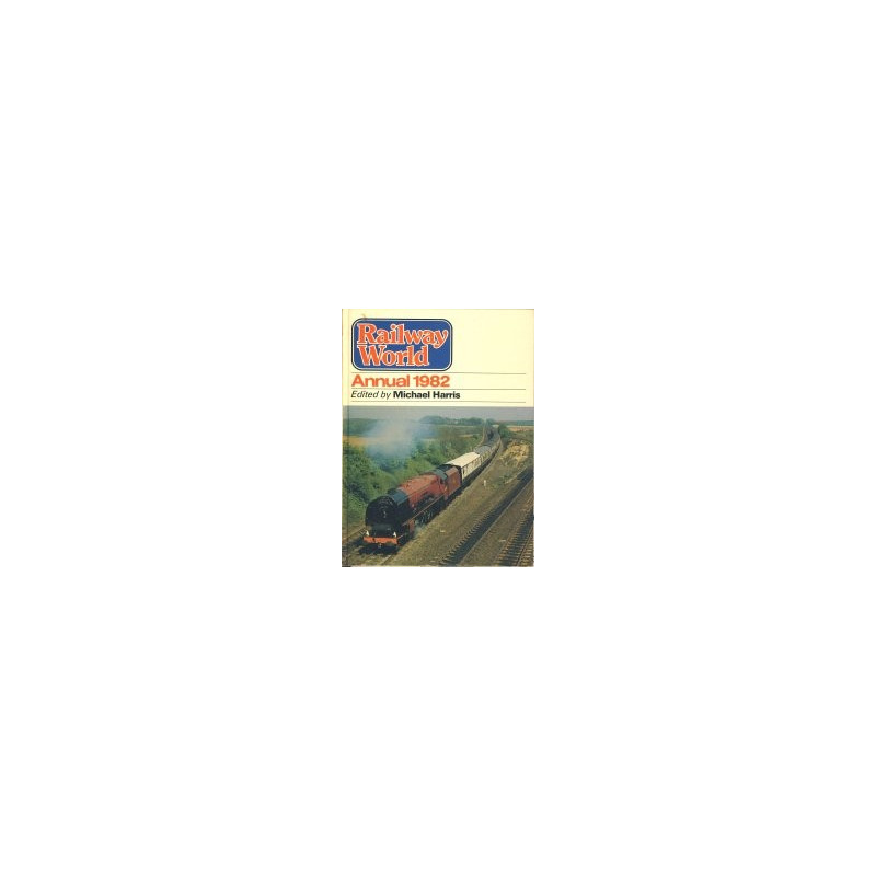 Railway World Annual 1982 Railway World Annual 1982