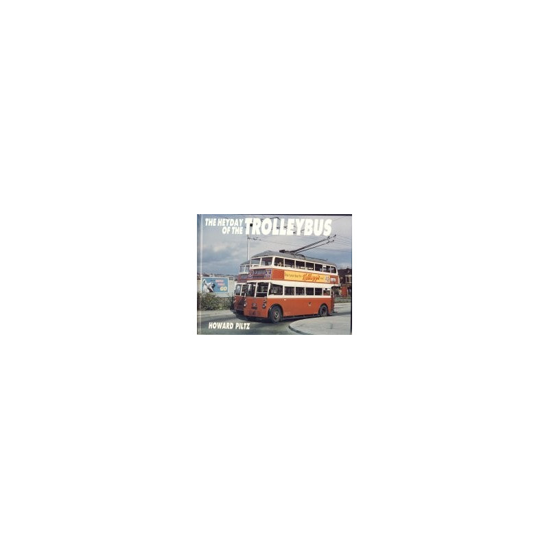Heyday of the TrolleyBus Heyday of the TrolleyBus