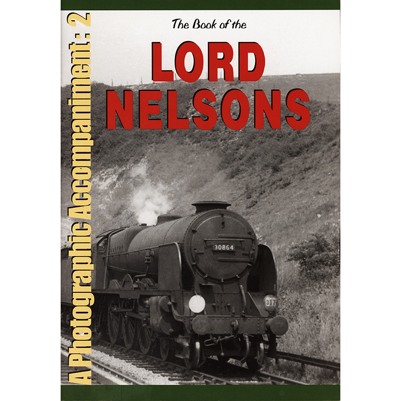 Book of the Lord Nelson 4-6-0s Book of the Lord Nelson 4-6-0s