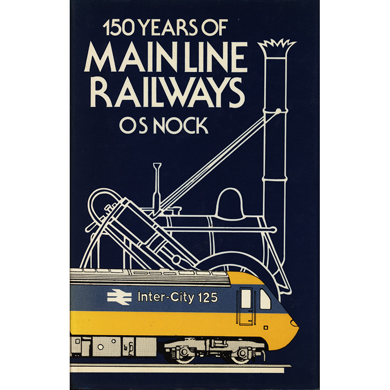 150 Years of Mainline Railways 150 Years of Mainline Railways